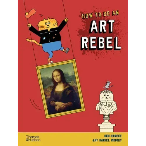 How to Be an Art Rebel