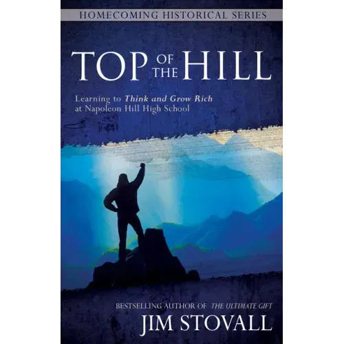 Top of the Hill: Learning to Think and Grow Rich at Napoleon Hill High School