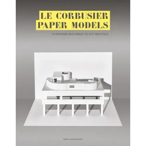 Le Corbusier Paper Models: 10 Kirigami Buildings to Cut and Fold
