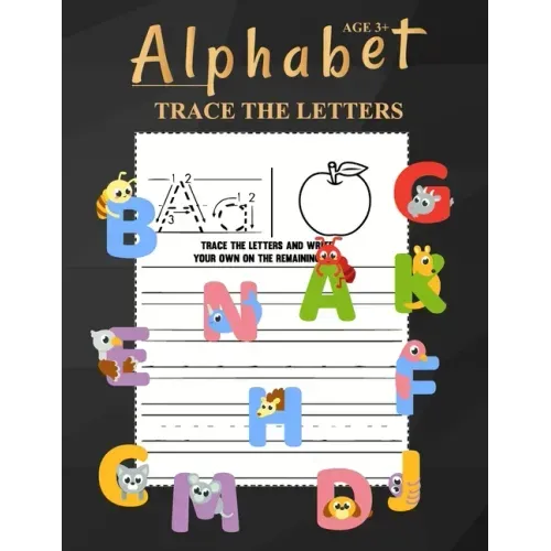 Alphabet Trace The Letters Ages 3+: One Two Three Four Kids Letter Tracing Books Kindergarten Boys Girls Perfect Ages 3-5 Relaxation Letter Tracing Sh