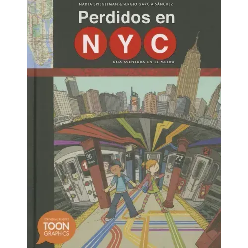 Perdidos En Nyc: Una Aventura En El Metro: A Toon Graphic