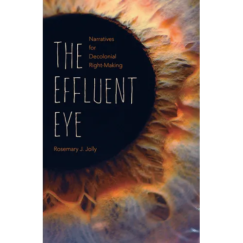 The Effluent Eye: Narratives for Decolonial Right-Making