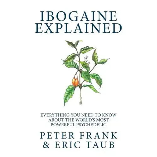 Ibogaine Explained