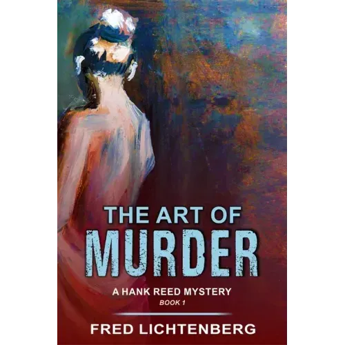 The Art of Murder (a Hank Reed Mystery, Book 1)