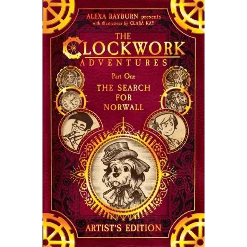 The Clockwork Adventures: Part One, The Search for Norwall: The Artist's Edition