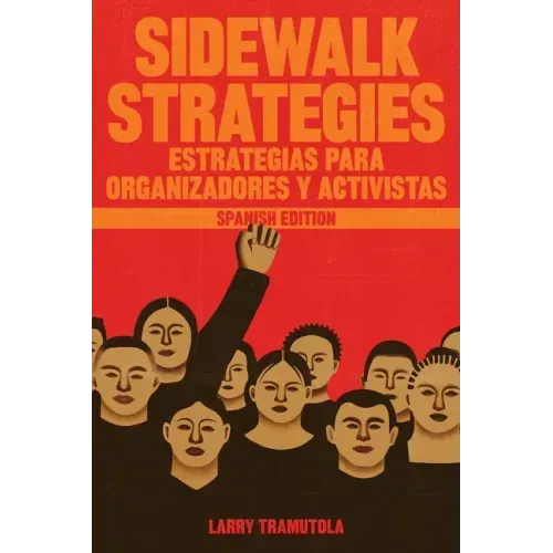 Sidewalk Strategies: Estrategias Para Organizadores Y Activistas