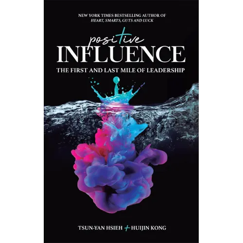 Positive Influence: The First and Last Mile of Leadership