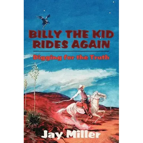Billy the Kid Rides Again: Digging for the Truth