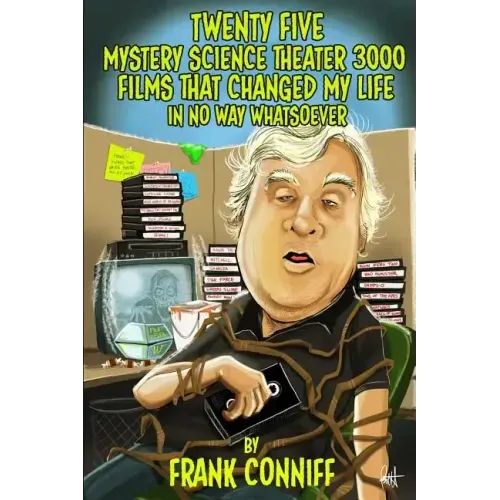 Twenty Five Mystery Science Theater 3000 Films That Changed My Life In No Way Whatsoever