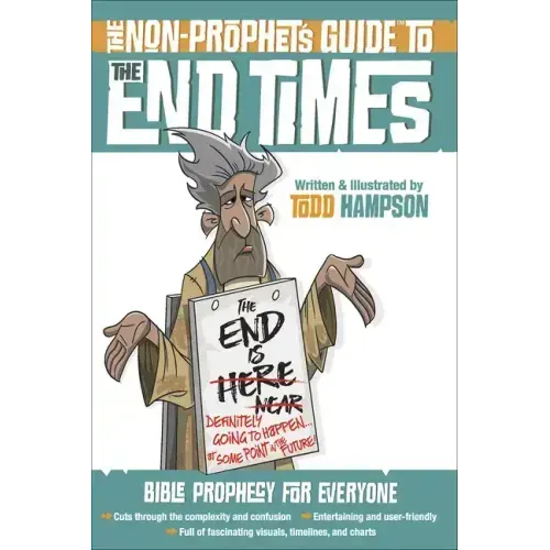 The Non-Prophet's Guide to the End Times: Bible Prophecy for Everyone