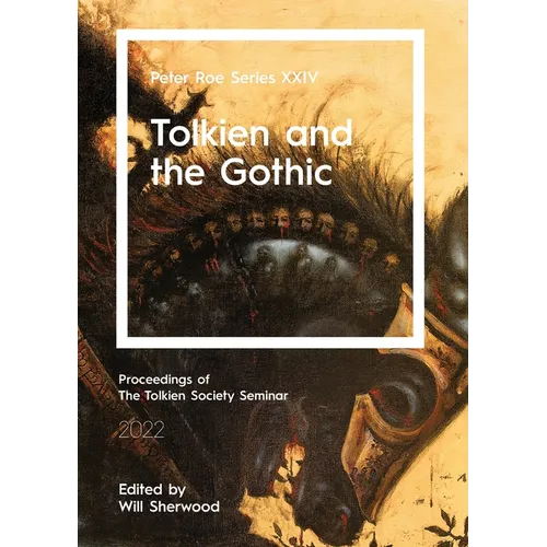 Tolkien and the Gothic: Peter Roe Series XXIV