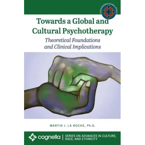 Towards a Global and Cultural Psychotherapy: Theoretical Foundations and Clinical Implications