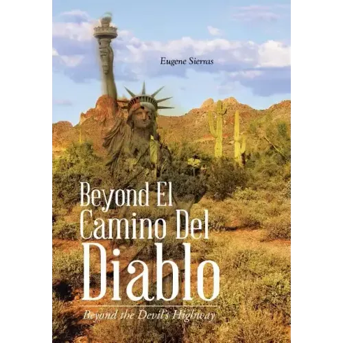 Beyond El Camino Del Diablo: Beyond the Devil's Highway