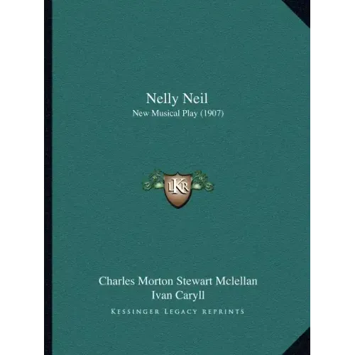Nelly Neil: New Musical Play (1907)