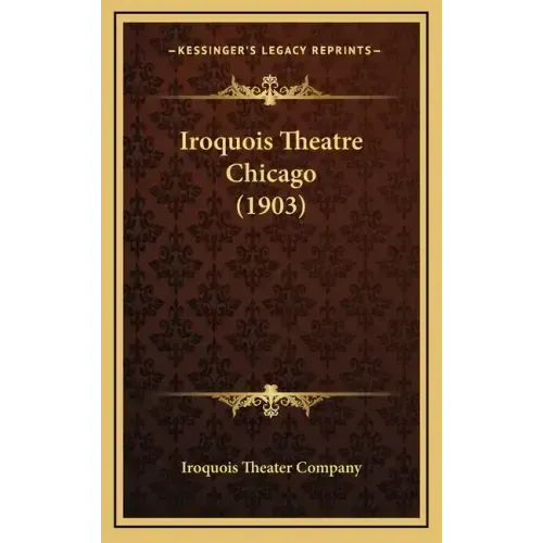 Iroquois Theatre Chicago (1903)