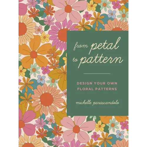 From Petal to Pattern: Design Your Own Floral Patterns. Draw on Nature.