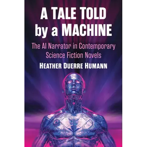 A Tale Told by a Machine: The AI Narrator in Contemporary Science Fiction Novels