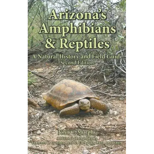 Arizona's Amphibians & Reptiles: A Natural History and Field Guide