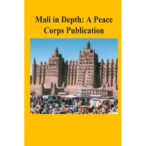 Mali in Depth: A Peace Corps Publication