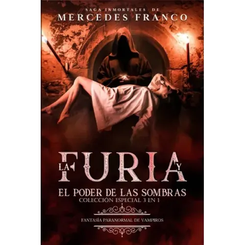 La Furia y El Poder De Las Sombras. Colección Especial De Vampiros En Español (3 En 1): Libros de Novelas de Vampiros. Las mejores historias de Suspen