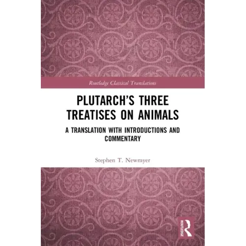 Plutarch's Three Treatises on Animals: A Translation with Introductions and Commentary