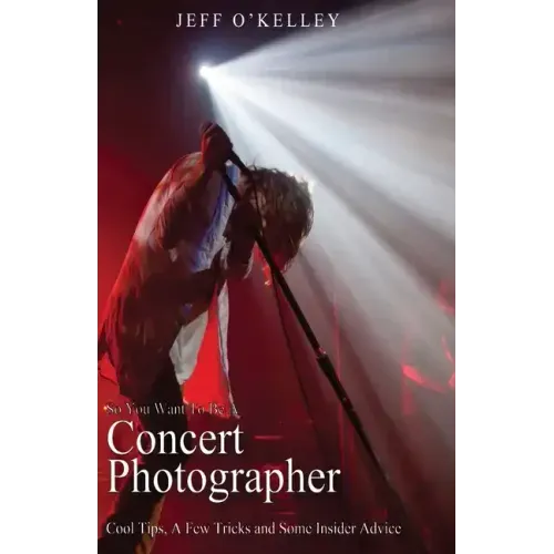 So You Want To Be A Concert Photographer: Cool Tips, A Few Tricks and Some Insider Advice