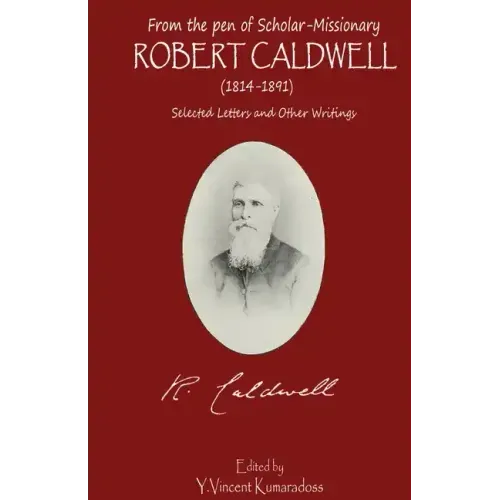 from the pen of Scholar-Missionary ROBERT CALDWELL