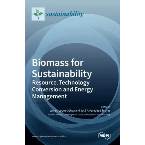 Biomass for Sustainability: Resource, Technology Conversion and Energy Management