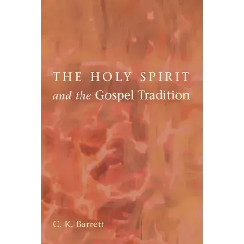 The Holy Spirit and the Gospel Tradition