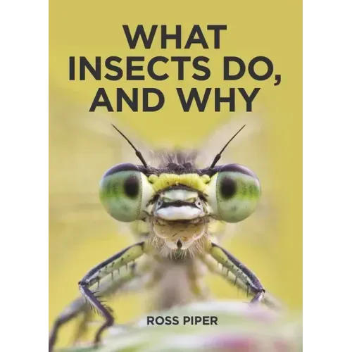 What Insects Do, and Why