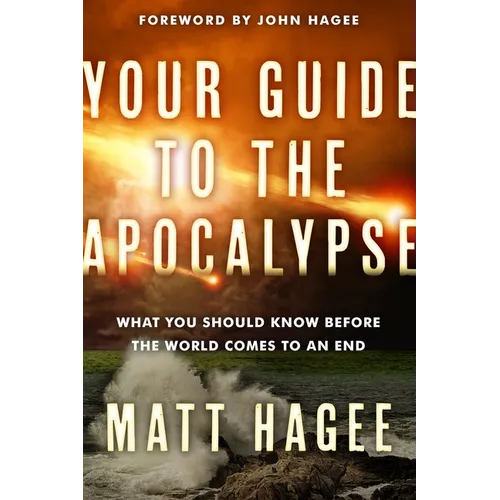 Your Guide to the Apocalypse: What You Should Know Before the World Comes to an End