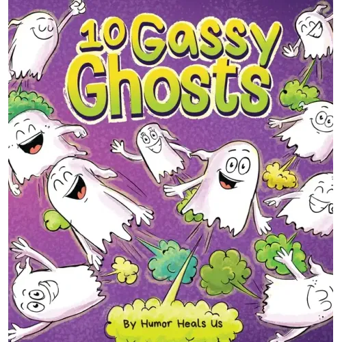 10 Gassy Ghosts: A Story About Ten Ghosts Who Fart and Poot