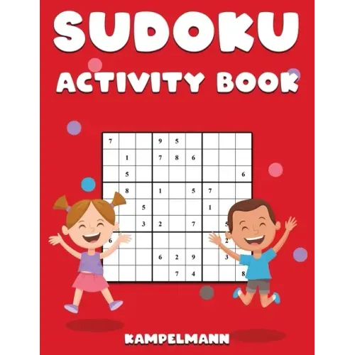 Sudoku Activity Book: Sudoku Activity Book for Kids and Teens with 200 Easy Sudokus and Solutions