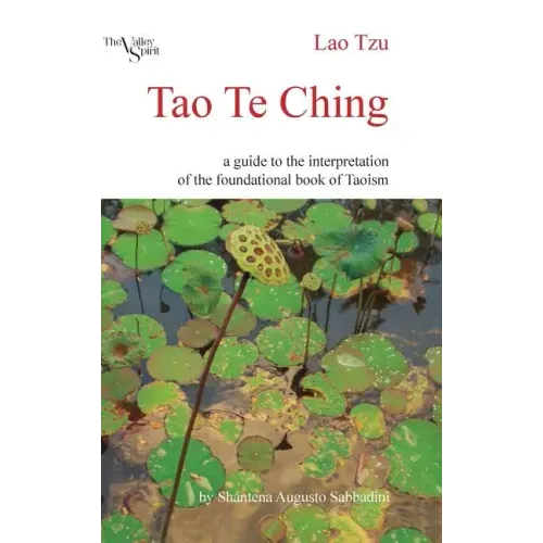 Tao Te Ching: A Guide to the Interpretation of the Foundational Book of Taoism