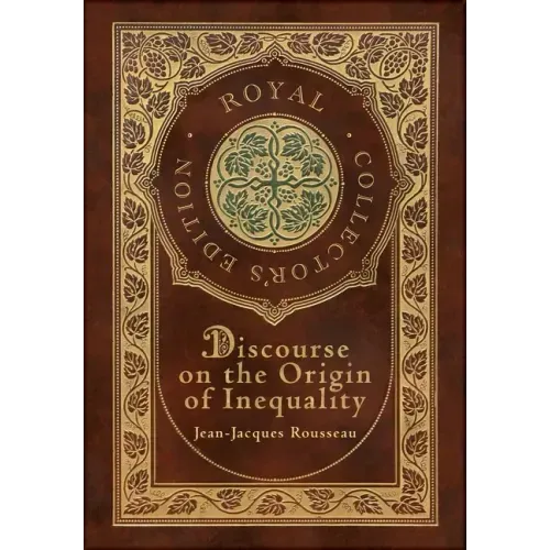 Discourse on the Origin of Inequality (Royal Collector's Edition) (Case Laminate Hardcover with Jacket)