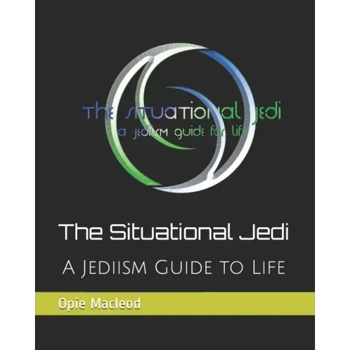 The Situational Jedi: A Jediism Guide for Life