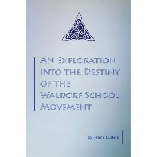 An Exploration into the Destiny of the Waldorf School Movement