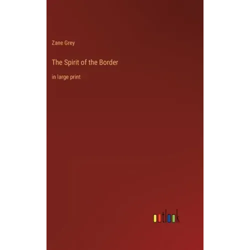 The Spirit of the Border: in large print