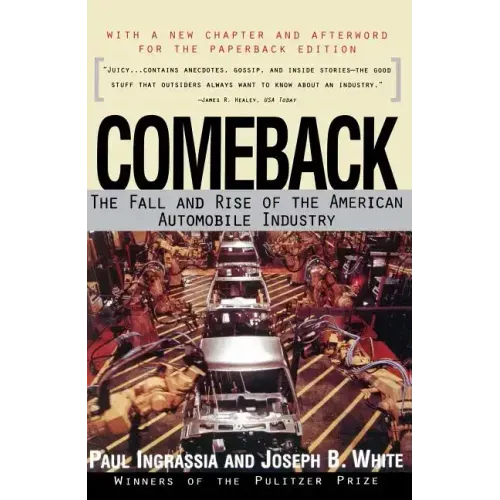 Comeback: The Fall & Rise of the American Automobile Industry