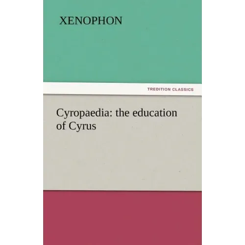 Cyropaedia: the education of Cyrus