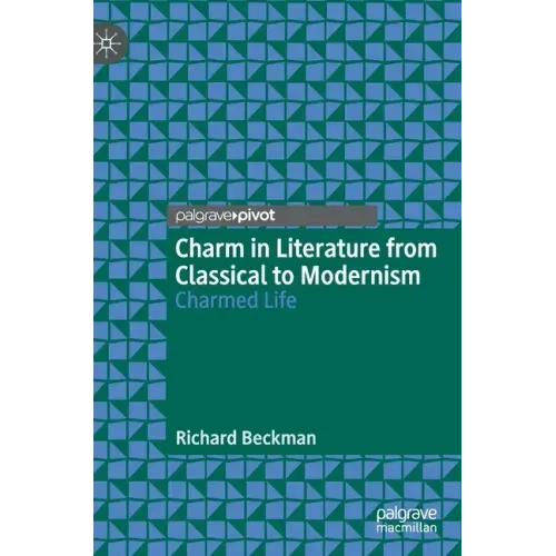 Charm in Literature from Classical to Modernism: Charmed Life