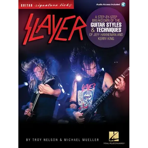 Slayer - Signature Licks: A Step-By-Step Breakdown of the Guitar Styles & Techniques for Jeff Hanneman and Kerry King