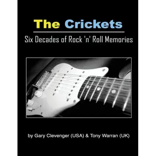 The Crickets: Six Decades of Rock N Roll Memories