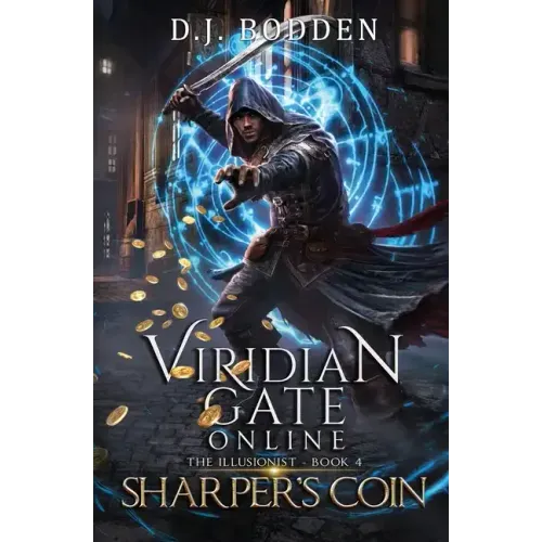 Viridian Gate Online: Sharper's Coin (The Illusionist Book 4)