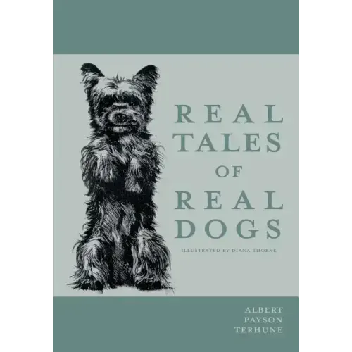 Real Tales of Real Dogs - Illustrated by Diana Thorne