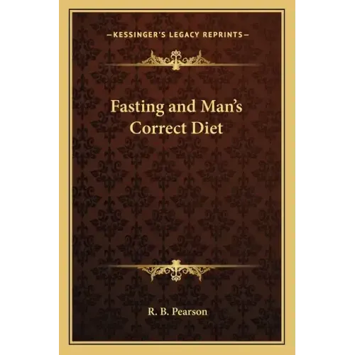 Fasting and Man's Correct Diet