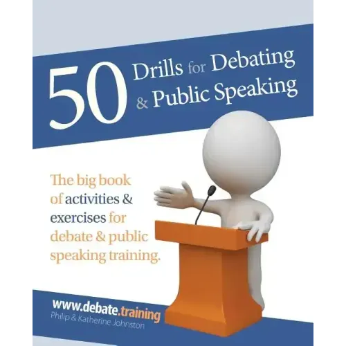 50 Drills for Debating & Public Speaking