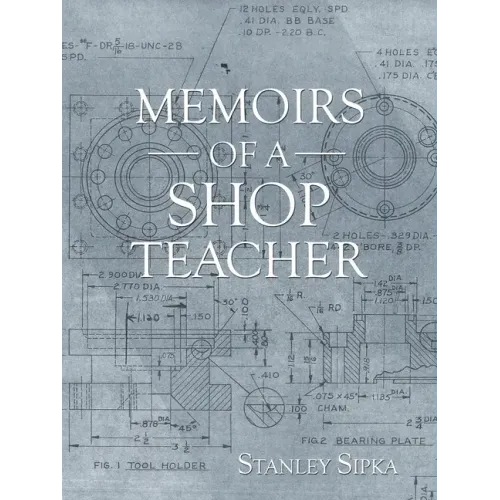 Memoirs of a Shop Teacher (B/W Version)