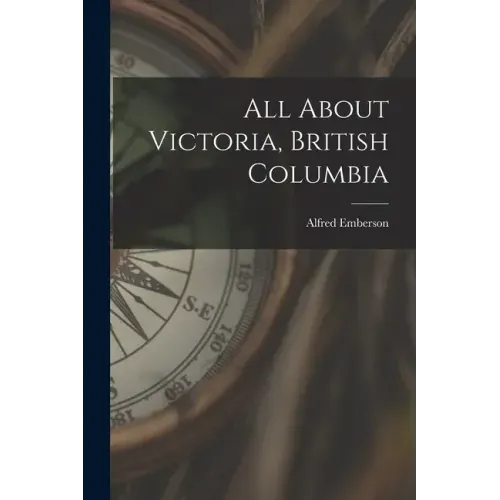 All About Victoria, British Columbia