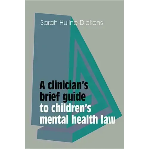A Clinician's Brief Guide to Children's Mental Health Law
